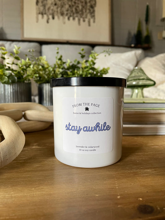 Stay Awhile 10 oz candle