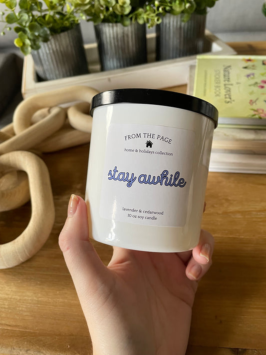 Stay Awhile 10 oz candle
