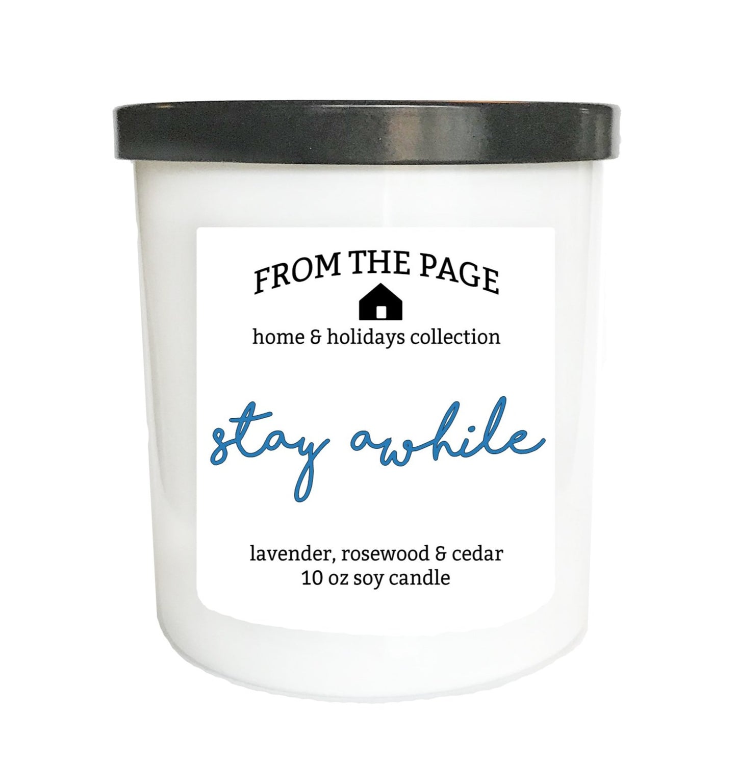 Stay Awhile 10 oz candle